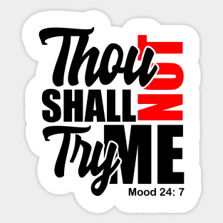 Thou Shall Not Try Me Mood 24:7 Sticker